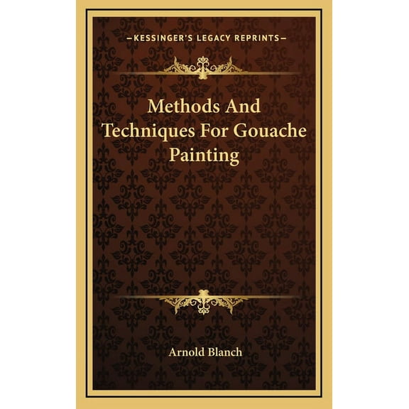 Methods And Techniques For Gouache Painting (Hardcover)