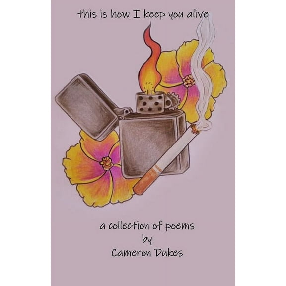 This Is How I Keep You Alive: A Collection of Poems (Paperback)