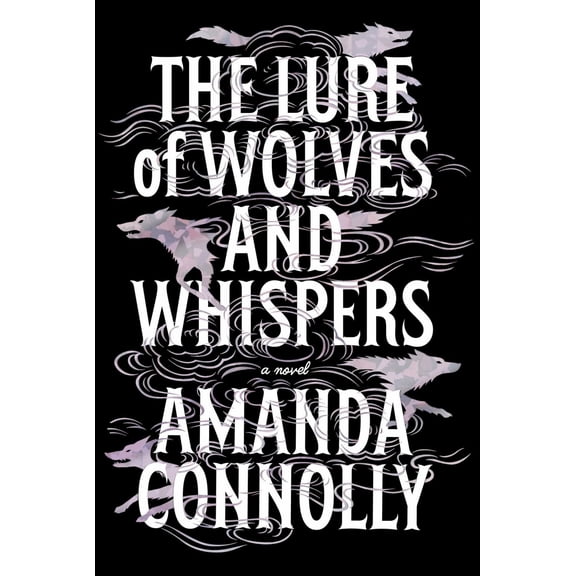 The Lure of Wolves and Whispers (Hardcover)