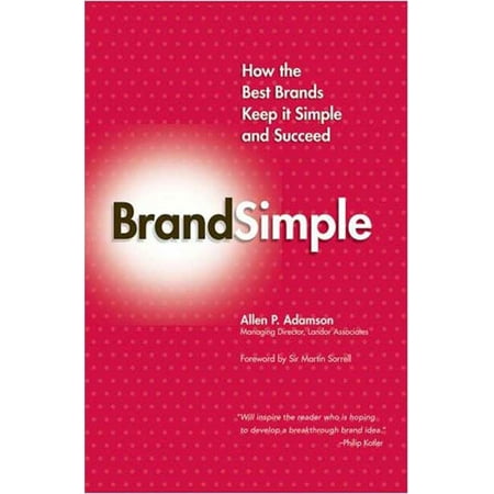 BrandSimple: How the Best Brands Keep it Simple and
