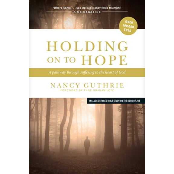 Pre-Owned Holding on to Hope: A Pathway Through Suffering to the Heart of God (Paperback) 1414312962 9781414312965
