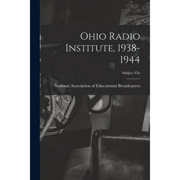 Ohio Radio Institute, 1938-1944, (Paperback)