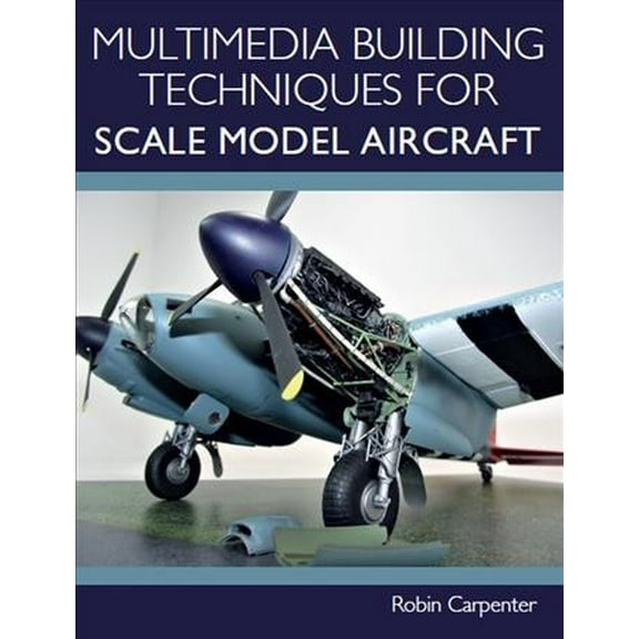 Multimedia Building Techniques for Scale Model Aircraft (Paperback)