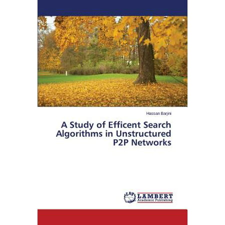A Study of Efficent Search Algorithms in Unstructured P2P (Best Searching Algorithm In C)