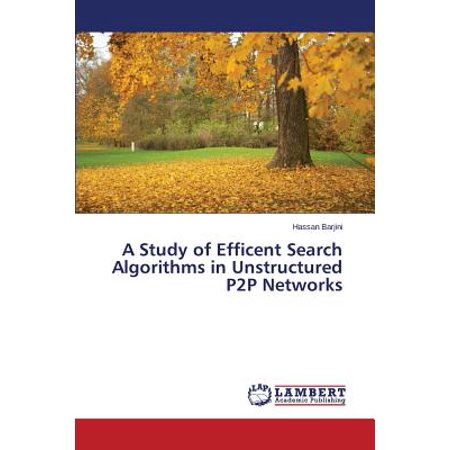 A Study of Efficent Search Algorithms in Unstructured P2P