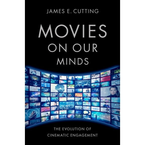 Movies on Our Minds: The Evolution of Cinematic Engagement, (Hardcover)