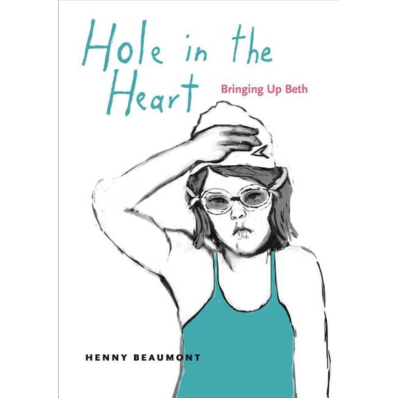 Graphic Medicine Hole in the Heart: Bringing Up Beth, Book 7, (Paperback)