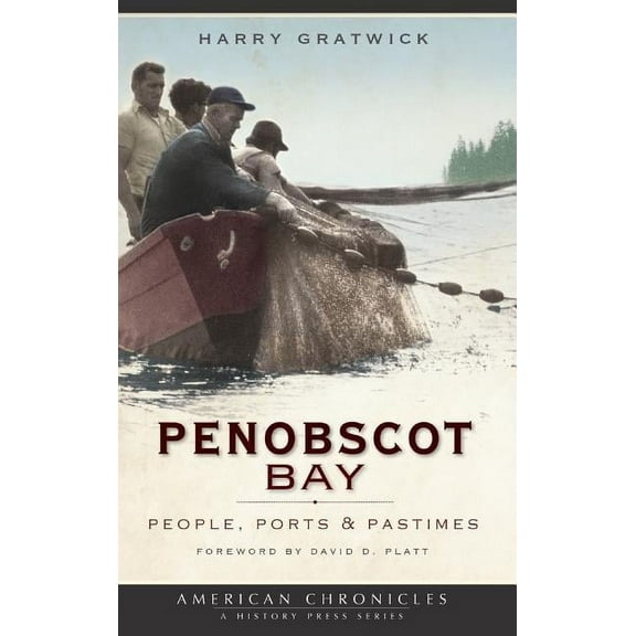 Penobscot Bay: People, Ports & Pastimes (Hardcover)