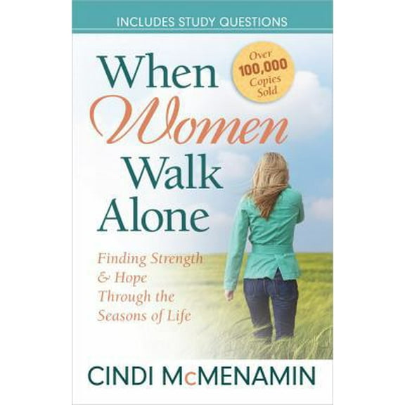 Pre-Owned When Women Walk Alone: Finding Strength and Hope Through the Seasons of Life (Paperback) 0736907432 9780736907439