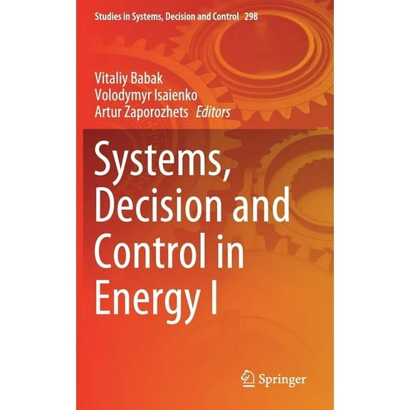 Studies in Systems, Decision and Control Systems, Decision and Control in Energy I, Book 298, (Hardcover)