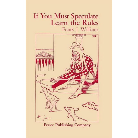 Fraser Contrary Opinion Library Book: If You Must Speculate Learn The Rules (Paperback)