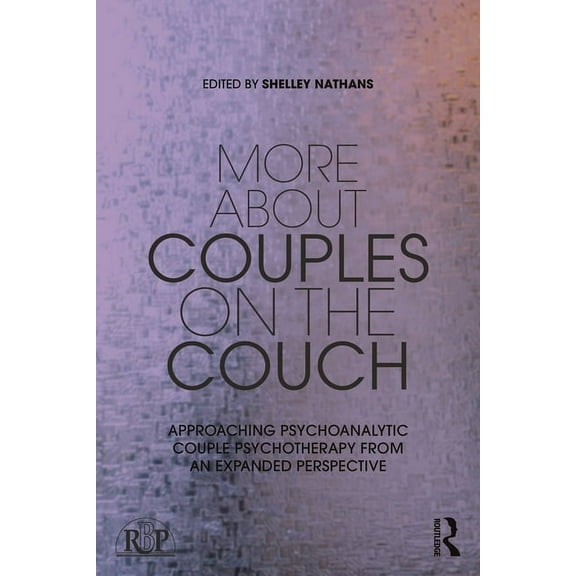 Relational Perspectives Book More About Couples on the Couch: Approaching Psychoanalytic Couple Psychotherapy from an Expanded Perspective, (Paperback)