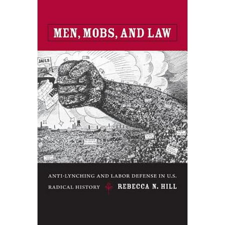 Men Mobs And Law Anti Lynching And Labor Defense In U