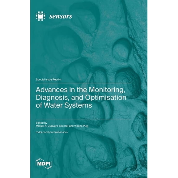 Advances in the Monitoring, Diagnosis, and Optimisation of Water Systems, (Hardcover)