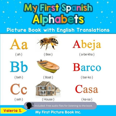 Teach & Learn Basic Spanish Words for Children: My First Spanish Alphabets Picture Book with English Translations: Bilingual Early Learning & Easy Teaching Spanish Books for Kids , Book 1, (Paperback)