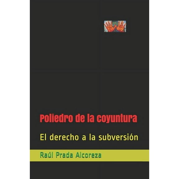 Poliedro de la Coyuntura : El Derecho a la Subversión (Series #1) (Paperback)
