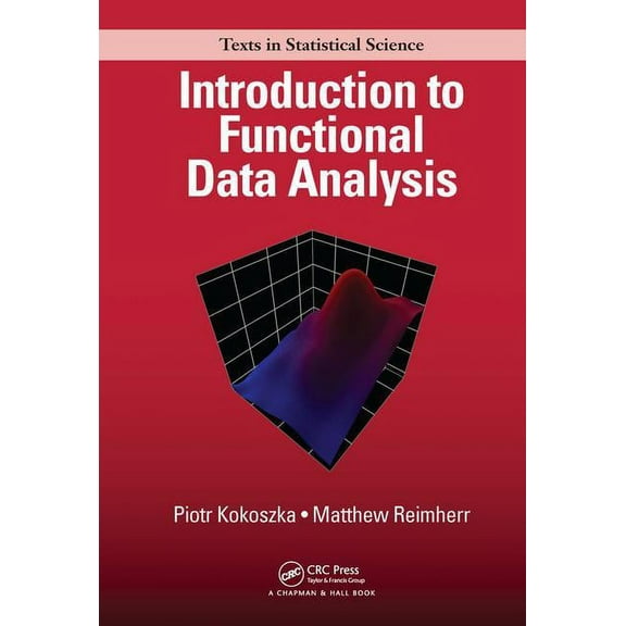 Chapman & Hall/CRC Texts in Statistical Introduction to Functional Data Analysis, (Hardcover)