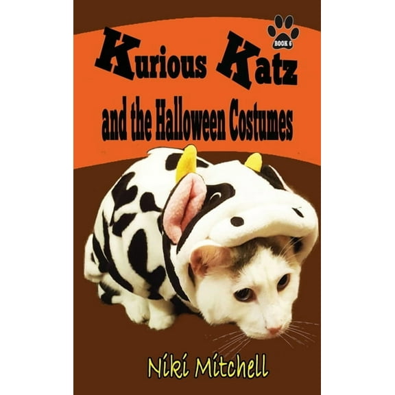 A Kitty Adventure for Kid and Cat Lovers Kurious Katz and the Halloween Costumes: Large Print, Book 6, (Hardcover)