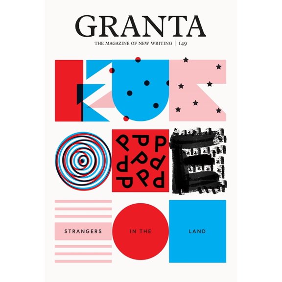 Magazine of New Writing Granta 149: Europe: Strangers in the Land, Book 149, (Paperback)