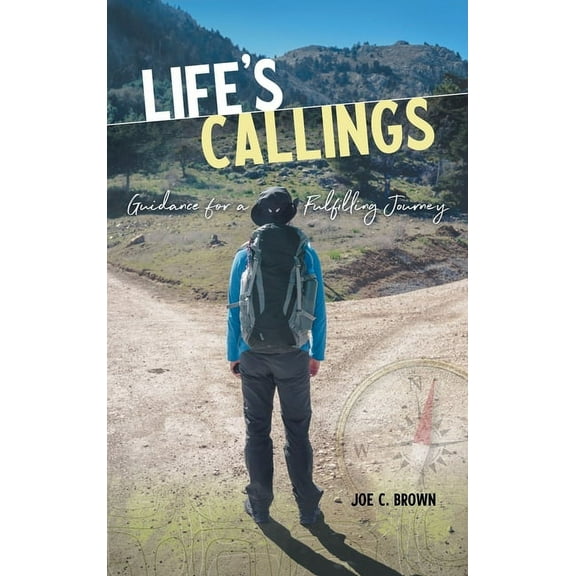 Life's Callings: Guidance for a Fulfilling Journey, (Hardcover)