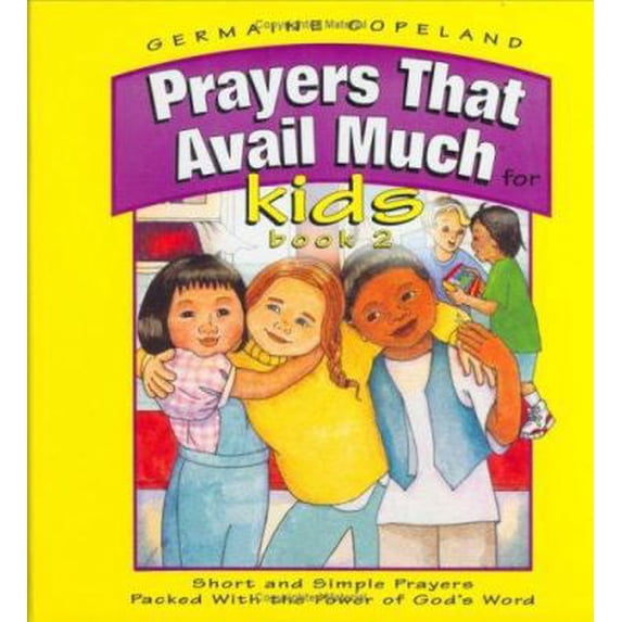 Pre-Owned Prayers That Avail Much for Kids: Short and Simple Prayers Packed With the Power of God's Word (Prayers That Avail Much Series, 1), Germaine Copeland, Hardcover, English