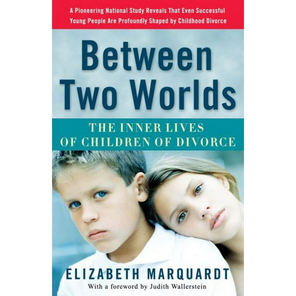 Pre-owned Between Two Worlds : The Inner Lives of Children of Divorce, Paperback by Marquardt, Elizabeth, ISBN 0307237117, ISBN-13 9780307237118
