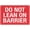 Warning Sign 4, variant on Do Not Lean On Barrier Sign – 8x12 Inch RustFree Aluminum,Reflective & Weatherproof,Safety Warning for Workplace,Construction,or Public Areas