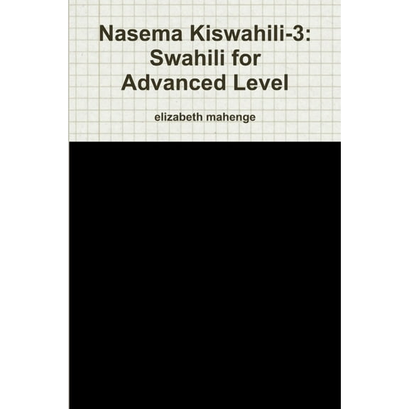 Nasema Kiswahili-3: Swahili for Advanced Level (Paperback)