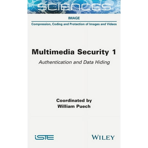 Multimedia Security 1: Authentication and Data Hiding, (Hardcover)
