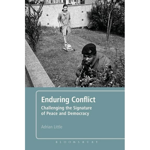 Enduring Conflict: Challenging the Signature of Peace and Democracy, (Paperback)