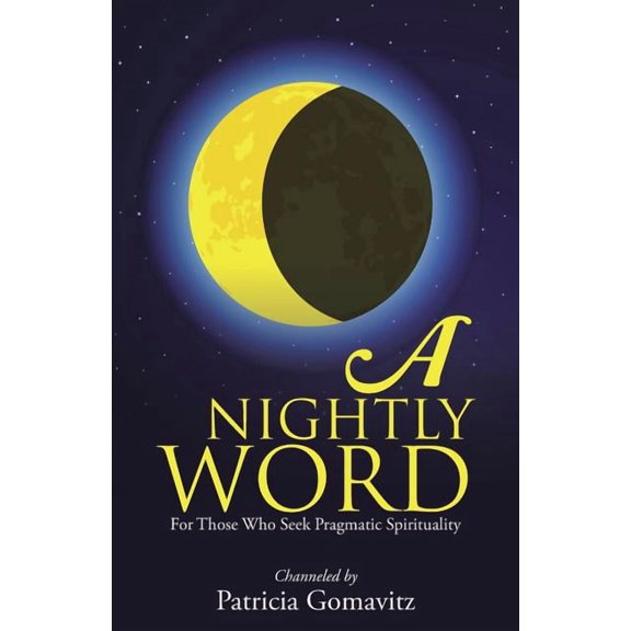 A Nightly Word: For Those Who Seek Pragmatic Spirituality, (Paperback)
