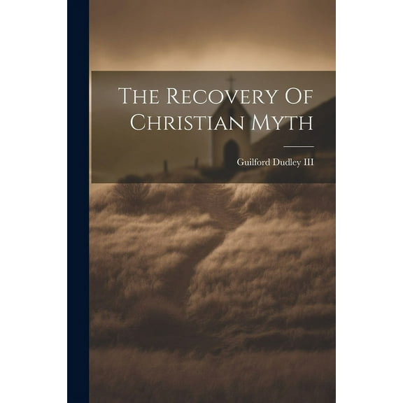 The Recovery Of Christian Myth