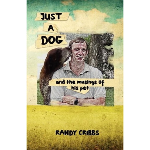 Just a Dog and the Musings of His Pet (Paperback)
