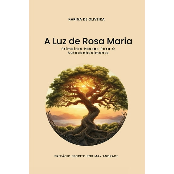 A Luz de Rosa Maria: Os Primeiros Passos Para o Autoconhecimento, (Paperback)