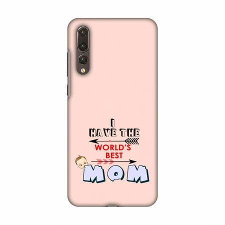 Huawei P20 Pro Case, Premium Handcrafted Designer Hard Snap on Shell Case ShockProof Back Cover for Huawei P20 Pro - I have the World's Best Mom- Arrow-