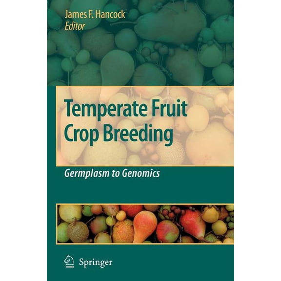 Temperate Fruit Crop Breeding: Germplasm to Genomics, (Paperback)
