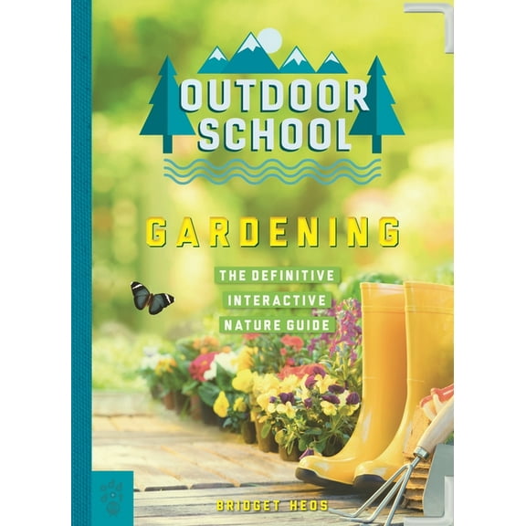 Outdoor School: Outdoor School: Gardening : The Definitive Interactive Nature Guide (Paperback)