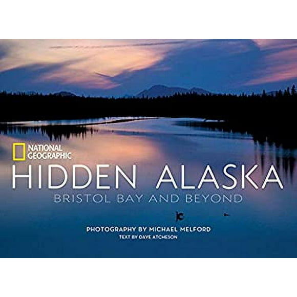 Hidden Alaska : Bristol Bay and Beyond 9781426207709 Used / Pre-owned