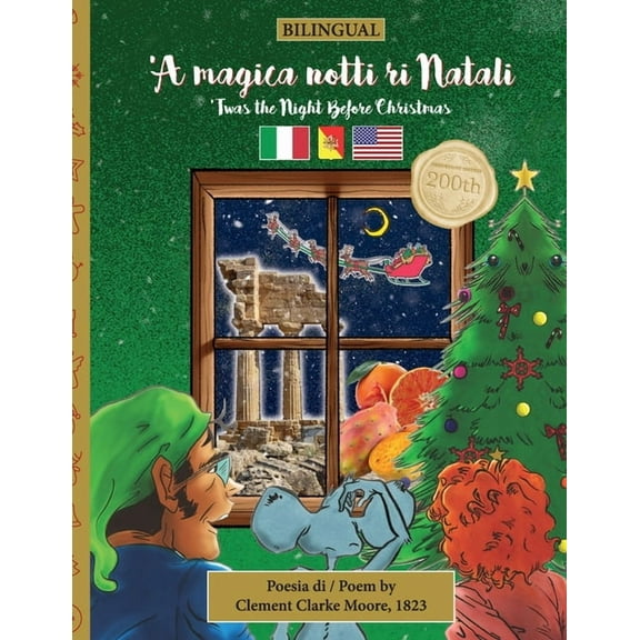 Twas the Night Before Christmas - Biling BILINGUAL 'Twas the Night Before Christmas - 200th Anniversary Edition: SICILIAN 'A magica notti ri Natali, Book 1, (Paperback)