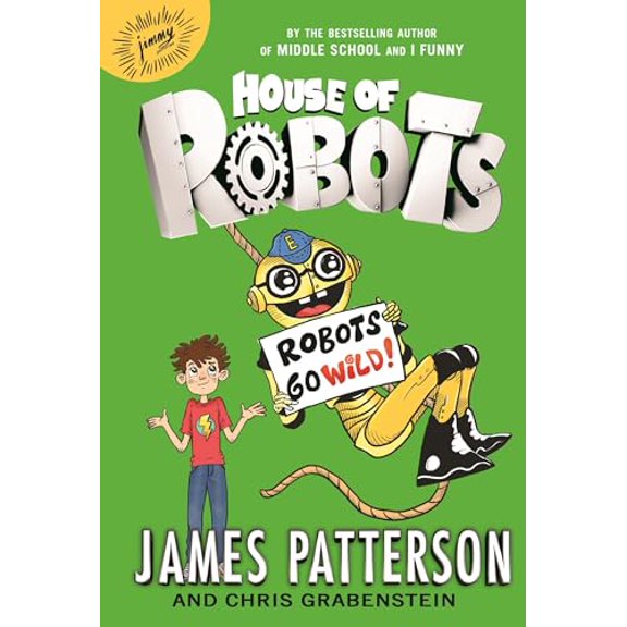 Pre-Owned House of Robots: Robots Go Wild! (Hardcover) 0316284793 9780316284790