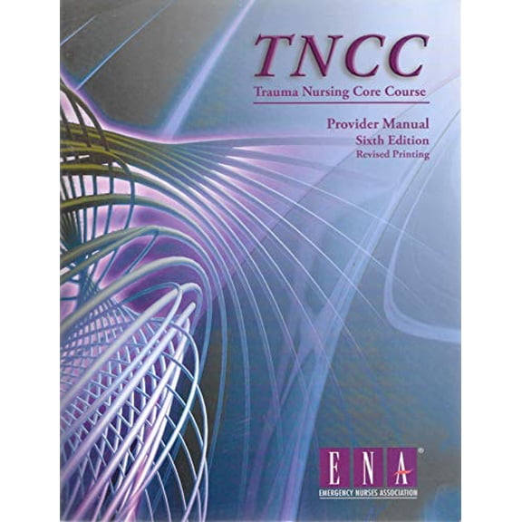 Pre-Owned Trauma Nursing Core Course Provider Manual ( TNCC ) (Paperback) 0935890998 9780935890990
