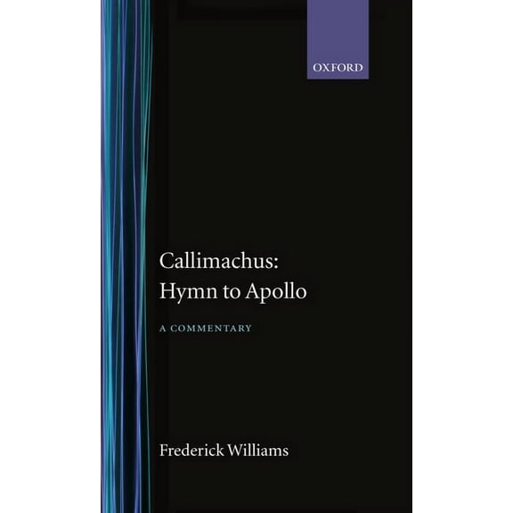 Callimachus' Hymn to Apollo: A Commentary, (Hardcover)