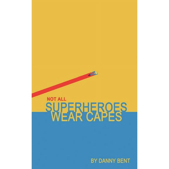 Not All Superheroes Wear Capes: A Cross Country Relay Against Terror (Paperback)