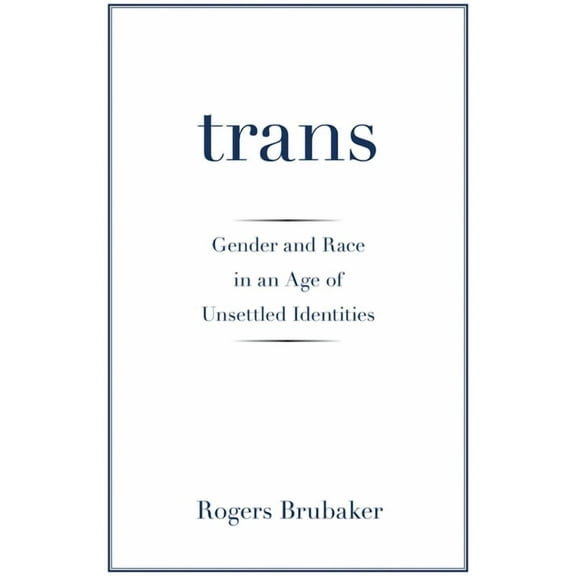 Trans: Gender and Race in an Age of Unsettled Identities, (Paperback)