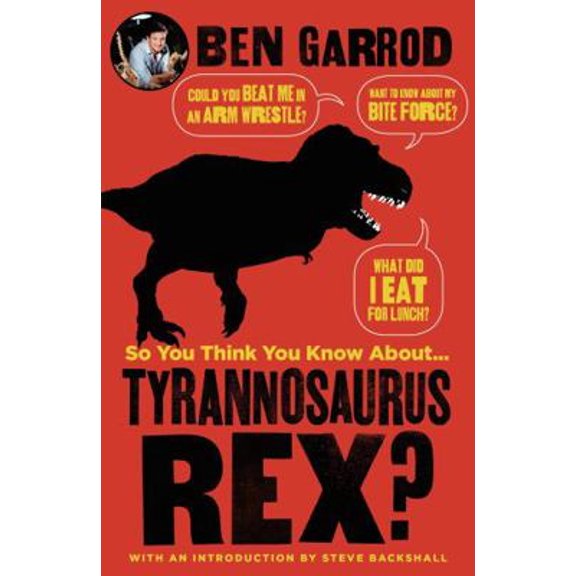 Pre-Owned So You Think You Know About Tyrannosaurus Rex? (So You Think You Know About... Dinosaurs?) (Hardcover) 178669784X 9781786697844