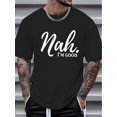 thumbnail image 1 of 1 pc, 100% cotton T-shirt, Expressive & Versatile 'Nah I'm Good' Men's Tee: Quick-Dry, Breathable Comfort, All-Year Round Casual, 1 of 6