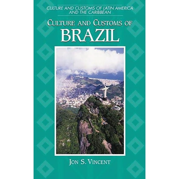 Culture and Customs of Latin America and Culture and Customs of Brazil, (Hardcover)