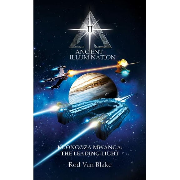 Ancient Illumination II: Kuongoza Mwanga: The Leading Light, (Hardcover)