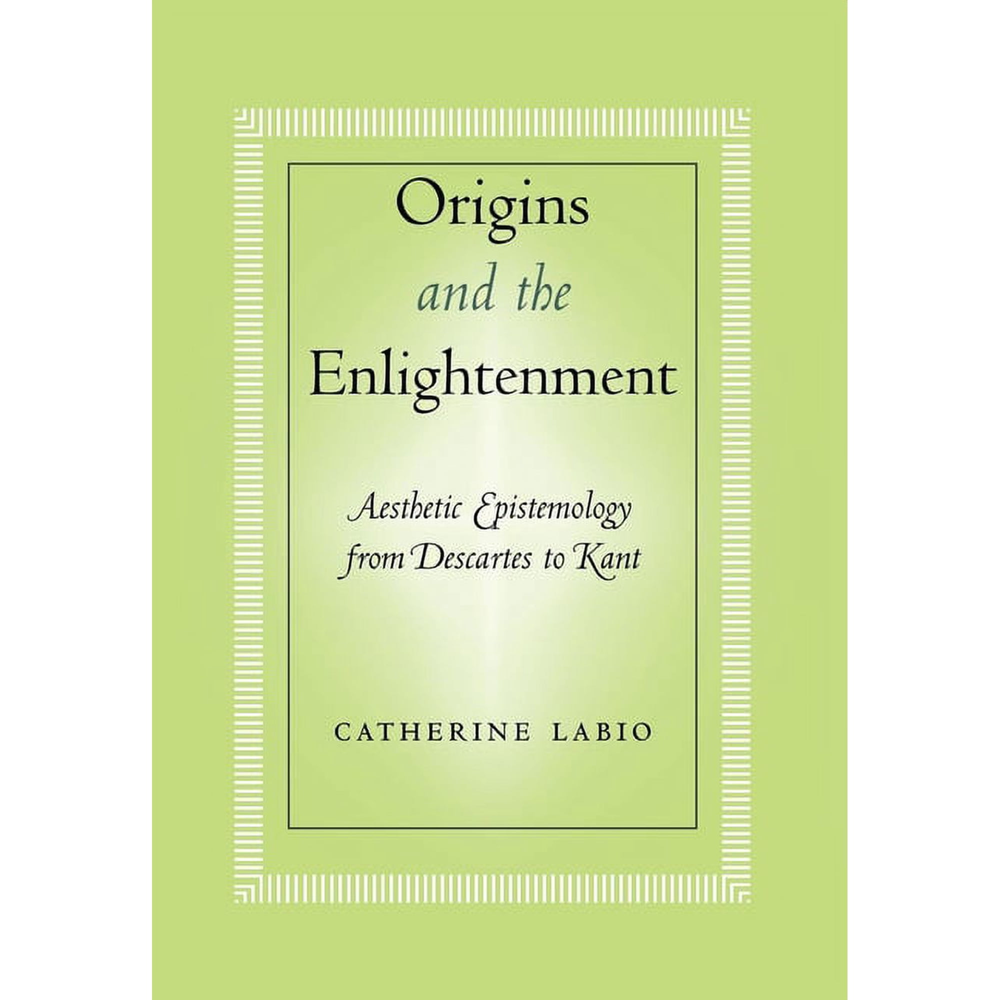 Origins and the Enlightenment: Aesthetic Epistemology from Descartes to Kant (Hardcover)