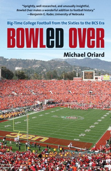Pre-Owned Bowled Over: Big-Time College Football from the Sixties to the BCS Era (Paperback)